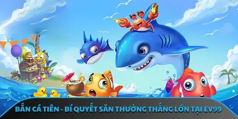 Bắn Cá Tiên