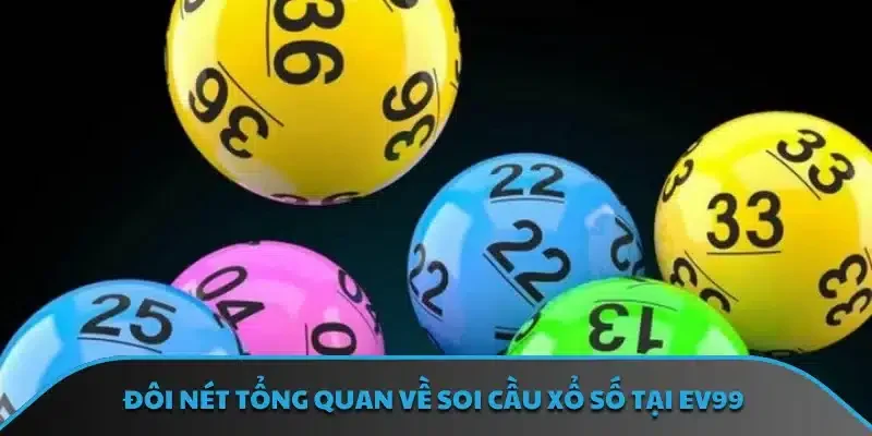 Đôi nét tổng quan về soi cầu xổ số tại EV99